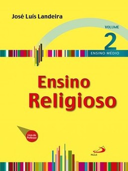 Ensino religioso - Volume 2 - Ensino médio: livro do professor