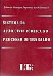 Sistema da Ação Civil Pública no Processo do Trabalho