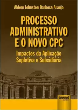 Processo Administrativo e o Novo CPC