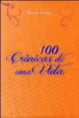 100 Crônicas de Uma Vida