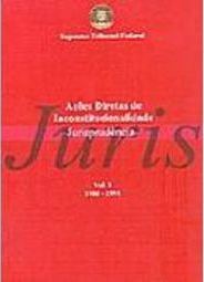 Ações Diretas de Inconstitucionalidade: Jurisprudência - vol. 1