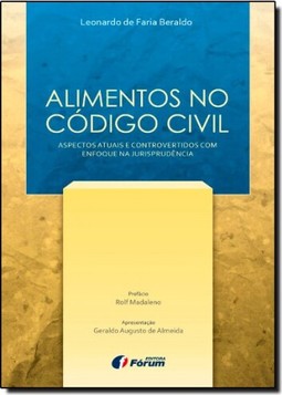 Alimentos No Codigo Civil : Aspectos Atuais E Controvertidos Com Enfoque Na Jurisprudencia