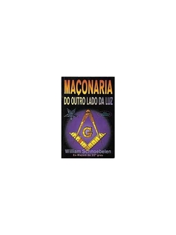 Maçonaria - Do Outro Lado da Luz