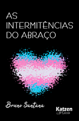 As intermitências do abraço