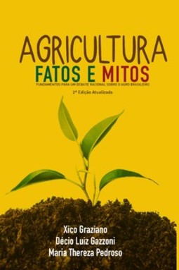 Agricultura - Fatos e mitos: fundamentos para um debate racional sobre o agro brasileiro