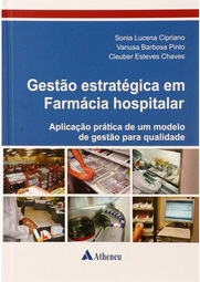 Gestão estratégica em Farmácia Hospitalar ? Aplicação Prática de um Modelo de Gestão para Qualidade