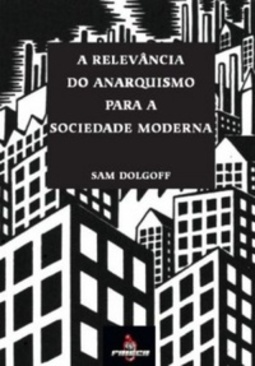A Relevância do Anarquismo para a Sociedade Moderna