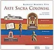 Arte Sacra Colonial: Barroco Memória Viva