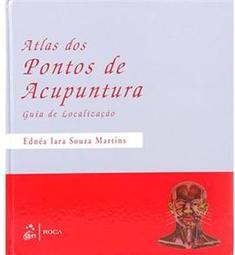 Atlas dos pontos de acupuntura: Guia de localização