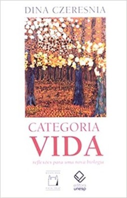 Categoria vida: reflexões para uma nova biologia
