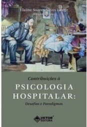 Contribuições à Psicologia hospitalar : Desafios e Paradigmas