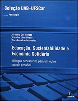 Educação, sustentabilidade e economia solidária: diálogos necessários para um outro mundo possível