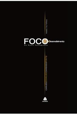 Foco e Desenvolvimento no Novo Testamento