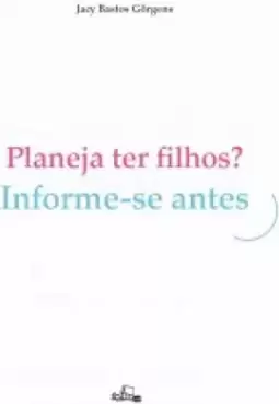 Planeja ter filhos? Infome-se antes