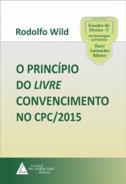 O princípio do livre convencimento no CPC/2015