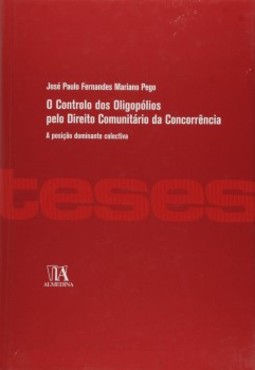 O controlo dos oligopólios pelo direito comunitário da concorrência: a posição dominante colectiva