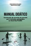 Manual didático: construção da prancha de garrafa pet e iniciação pedagógica no Stand Up Paddle