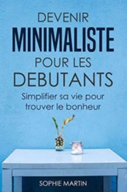 Devenir Minimaliste pour les débutants