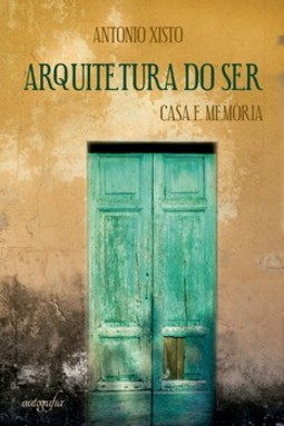 Arquitetura do ser: casa e memória