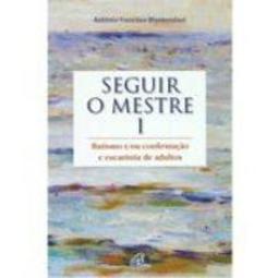Seguir o Mestre - vol. 1