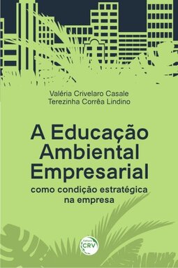 A educação ambiental empresarial como condição estratégica na empresa