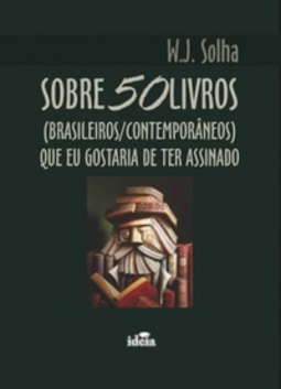 Sobre 50 Livros (brasileiros/contemporâneos) Que Eu Gostaria de Ter Assinado