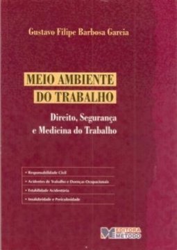 Meio Ambiente do Trabalho: Direito, SEgurança e Medicina do Trabalho