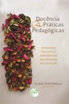 Docência e práticas pedagógicas: percursos, reflexões e experiências no cotidiano da educação