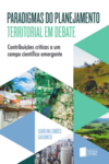 Paradigmas do planejamento territorial em debate: contribuições críticas a um campo científico emergente