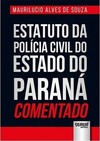 Estatuto da Polícia Civil do Estado do Paraná Comentado