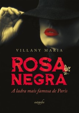 Rosa Negra: a ladra mais famosa de Paris
