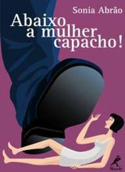 ABAIXO A MULHER CAPACHO
