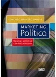 MARKETING POLÍTICO: Técnicas e Gestão no Contexto Brasileiro