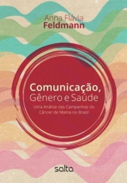 Comunicação, gênero e saúde: Uma análise das campanhas do câncer de mama no Brasil