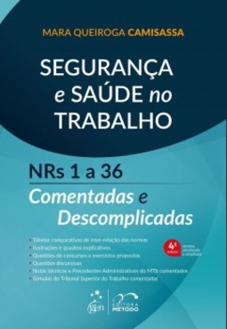 Segurança e saúde no trabalho: NRs 1 a 36 comentadas e descomplicadas