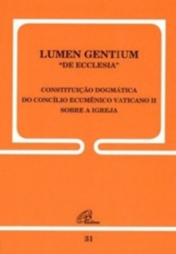 Constituição Dogmática Lumen Gentium (A Voz do Papa #31)