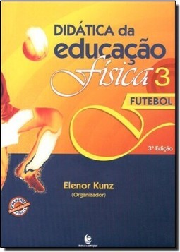 Didatica Da Educacao Fisica 3 - Futebol           3? Edicao