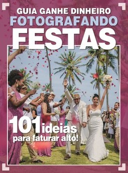 Guia ganhe dinheiro fotografando festas