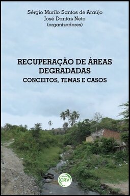 Recuperação de áreas degradadas: conceitos, temas e casos