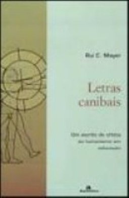 Letras canibais: Um escrito de crítica ao humanismo em educação