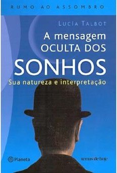 A Mensagem Oculta dos Sonhos: Sua Natureza e Interpretação