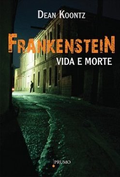 FRANKENSTEIN - VIDA E MORTE