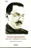 Anton Makarenko: Vida e Obra - a Pedagogia na Revolução