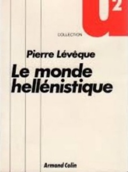 Le monde hellénistique (Collection U2)