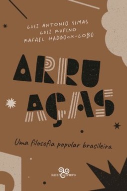 Arruaças: uma filosofia popular brasileira
