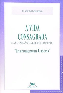Vida Consagrada e Sua Missão na Igreja e no Mundo