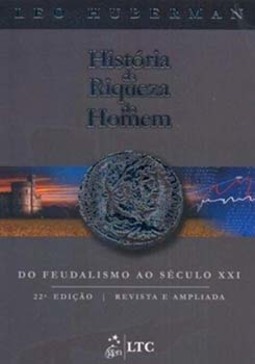 História da riqueza do homem: Do feudalismo ao século XXI