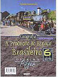 Geografia: a Produção do Espaço Brasileiro - 6 série - 1 grau