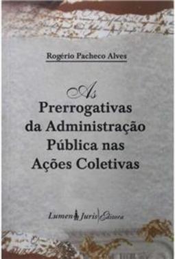 As Perrogativas da Administração Pública nas Ações Coletivas