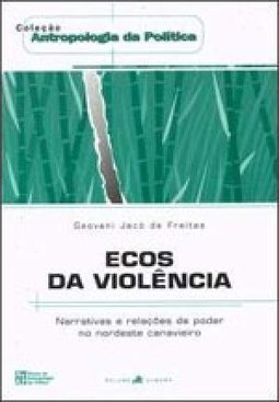 Ecos da Violência: Narrativas e Relações de Poder no Nordeste Can. ...